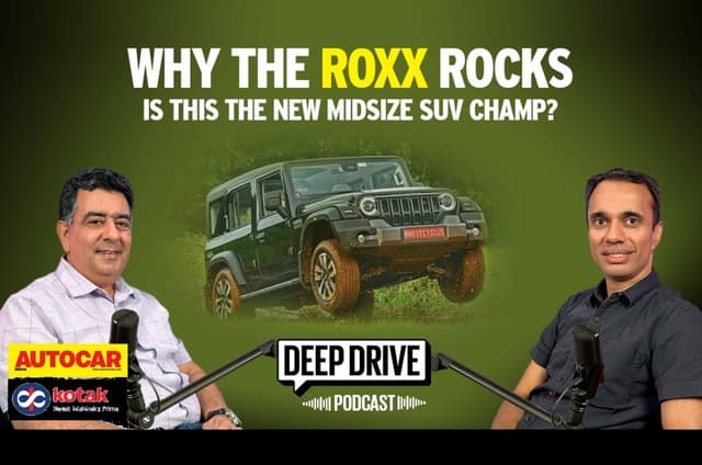 Deep Drive Podcast: The Mahindra Thar Roxx's success explained